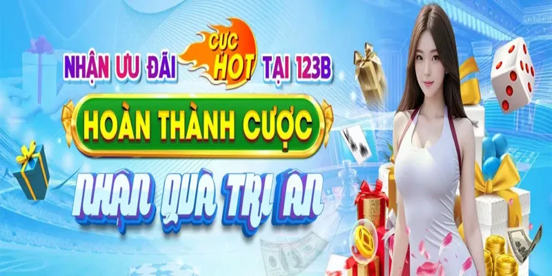 Khuyến Mãi Hoàn Cược 123B - Nhận Lại Tiền, Tăng Vốn Cược